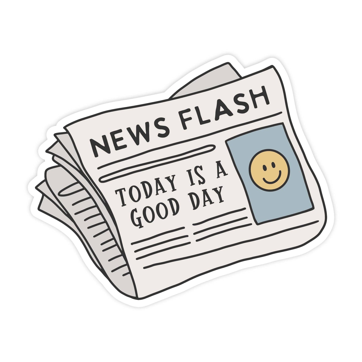 Today Is A Good Day - Sticker