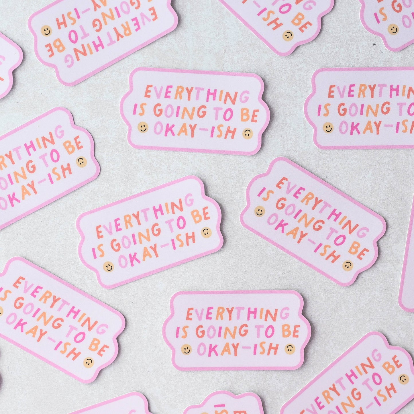 Everything Is Going To Be Okay-ish - Sticker