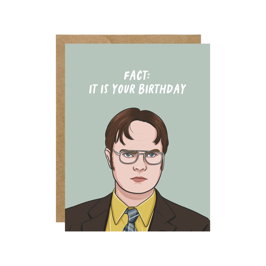 Dwight 'Fact: It Is Your Birthday' - Birthday Card