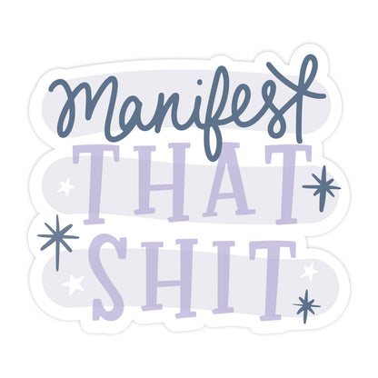 Manifest That Sh*t - Sticker