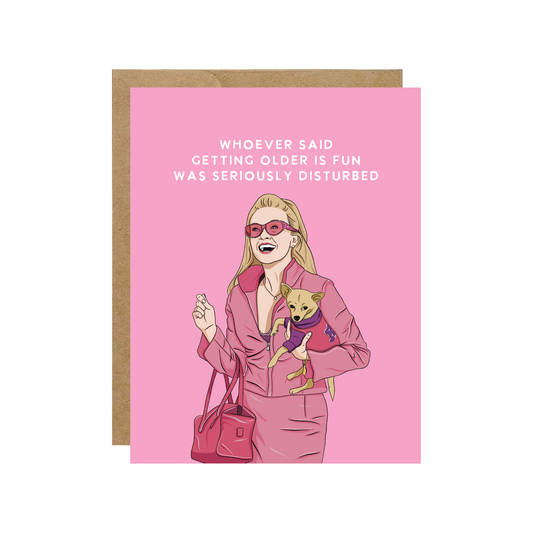 Elle Getting Older Is Fun -  Birthday Card