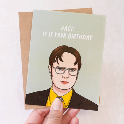 Dwight 'Fact: It Is Your Birthday' - Birthday Card