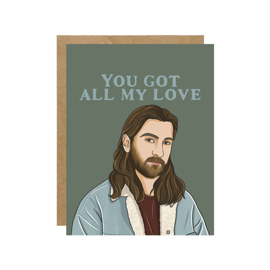 You Got All My Love - Birthday Card