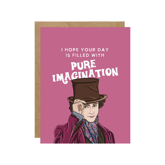 Wonka Pure Imagination- Birthday Card
