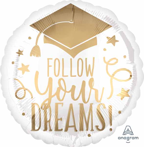 Follow your dreams  (18")